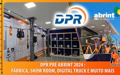 DPR Pré #Abrint2024 – Nokia, Fábrica, ShowRoom, Digital Truck e muito mais